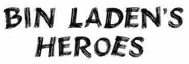 Bin Laden's Heroes
